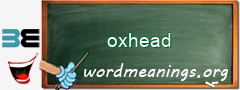 WordMeaning blackboard for oxhead